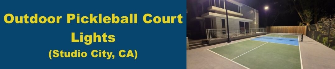 Outdoor-Pickleball-Court-Lights-Studio-City-CA.jpg Dark Sky Compliant Outdoor Pickleball Court Lighting Project - Studio City California