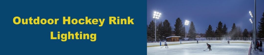 Outdoor-Hockey-Rink-Lighting.jpg Outdoor Hockey Rink Lighting Page Banner