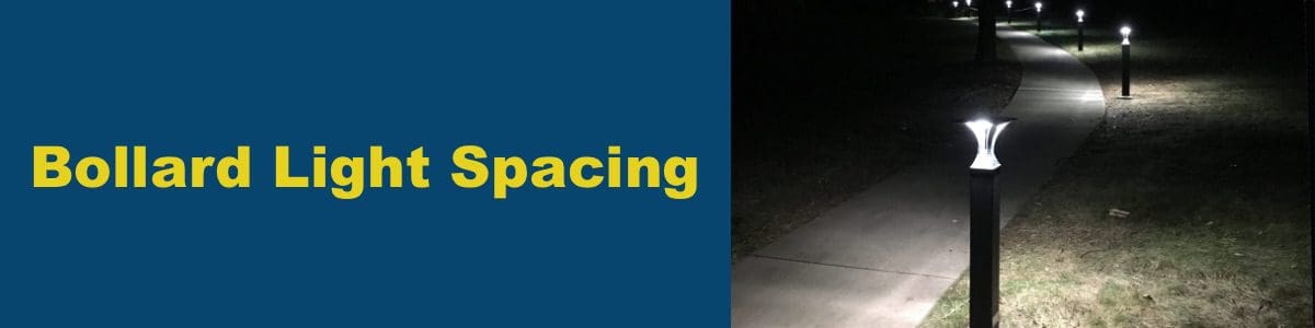 Bollard Light Spacing Bollard Light Spacing - How Far Apart Should Bollard Lights Be Placed?