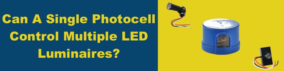 LED Photocell Q & A LED Photocell Q & A - Can A Single Photocell Control Multiple LED Luminaires?