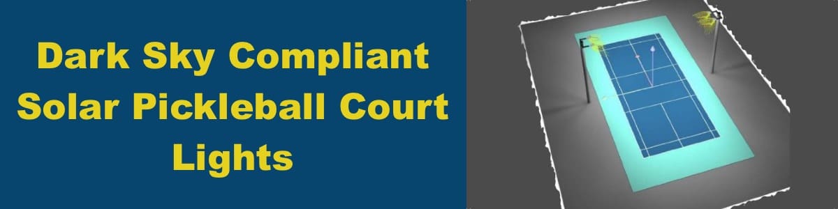 Dark Sky Compliant Solar Pickleball Court Lights Dark Sky Compliant Solar Pickleball Court Lights